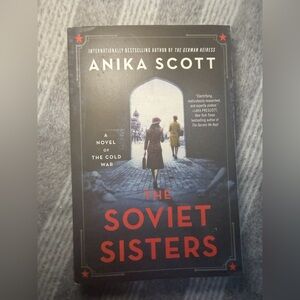 The Soviet Sisters: A Novel of the Cold War by Anika Scott Paperback